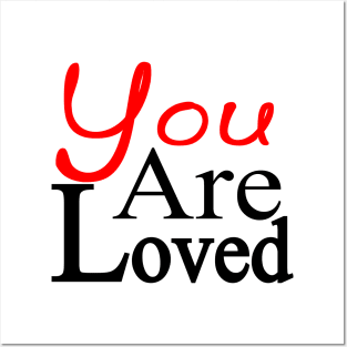 You Are Loved Posters and Art